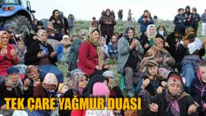 TEK ÇARE YAĞMUR DUASI
