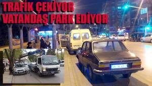 TRAFİK ÇEKİYOR VATANDAŞ PARK EDİYOR