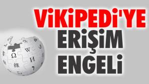 Vikipedi'ye erişim engellendi