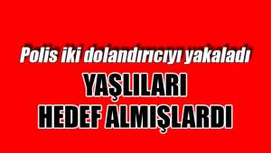 YAŞLILARI HEDEF ALMIŞLARDI