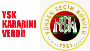 YSK KARARINI VERDİ
