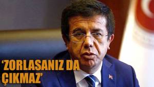 ‘ZORLASANIZ DA ÇIKMAZ’