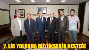 2. LİG YOLUNDA BÜYÜKŞEHİR DESTEĞİ