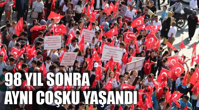 98 YIL SONRA AYNI COŞKU YAŞANDI