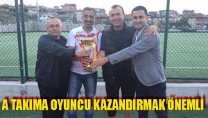 A TAKIMA OYUNCU KAZANDIRMAK ÖNEMLİ