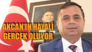 AKCAN'IN HAYALİ GERÇEK OLUYOR