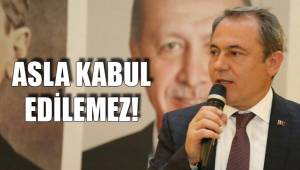 ASLA KABUL EDİLEMEZ!
