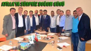 ATİLLA'YA SÜRPRİZ DOĞUM GÜNÜ