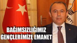 BAĞIMSIZLIĞIMIZ GENÇLERİMİZE EMANET