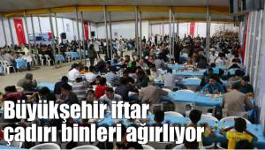 Büyükşehir iftar çadırı binleri ağırlıyor