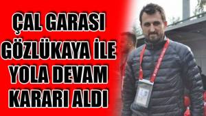ÇAL GARASI’NDA DÜMENE GÖZLÜKAYA GEÇTİ