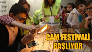 CAM FESTİVALİ BAŞLIYOR