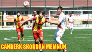CANBERK SKORDAN MEMNUN
