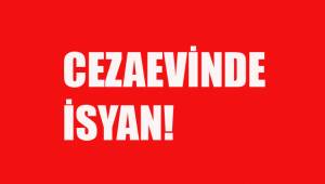 Cezaevinde isyan