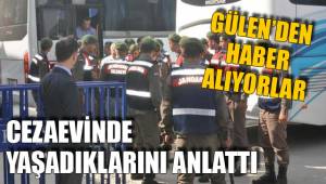 CEZAEVİNDE YAŞADIKLARINI ANLATTI