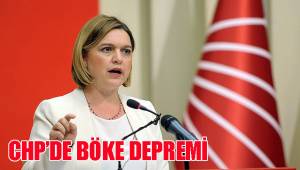 CHP’DE BÖKE DEPREMİ