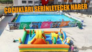 ÇOCUKLARI SERİNLETECEK HABER