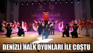DENİZLİ HALK OYUNLARI İLE COŞTU