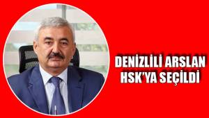 DENİZLİLİ ARSLAN HSK’YA SEÇİLDİ