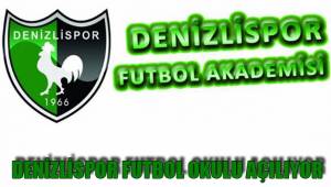DENİZLİSPOR FUTBOL OKULU AÇILIYOR