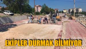 EKİPLER DURMAK BİLMİYOR