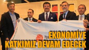 EKONOMİYE KATKIMIZ DEVAM EDECEK
