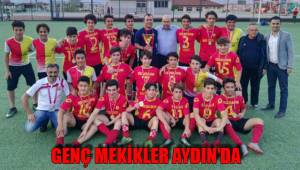 GENÇ MEKİKLER AYDIN’DA