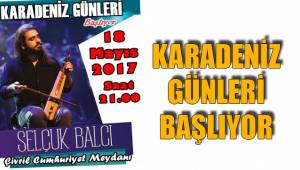 Karadeniz günleri başlıyor