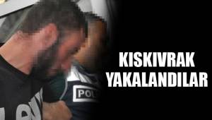 KISKIVRAK YAKALANDILAR