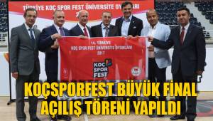 KOÇSPORFEST BÜYÜK FİNAL AÇILIŞ TÖRENİ YAPILDI