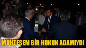 MUHTEŞEM BİR HUKUK ADAMIYDI