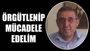 ÖRGÜTLENİP MÜCADELE EDELİM