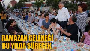 RAMAZAN GELENEĞİ BU YILDA SÜRECEK