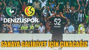 SAHAYA GALİBİYET İÇİN ÇIKACAĞIZ
