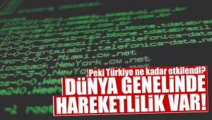 Siber saldırı Türkiye'yi de vurdu