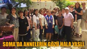 SOMA'DA ANNELERİN GÖZÜ HALA YAŞLI