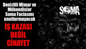SOMA'YI UNUTTURMAYACAĞIZ