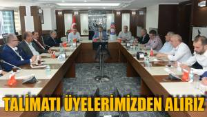 TALİMATI ÜYELERİMİZDEN ALIRIZ