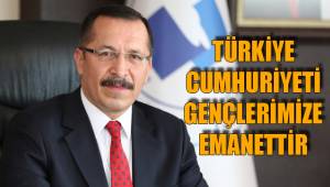 TÜRKİYE CUMHURİYETİ GENÇLERİMİZE EMANETTİR