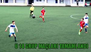 U 14 GRUP MAÇLARI TAMAMLANDI