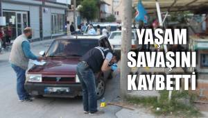 YAŞAM SAVAŞINI KAYBETTİ