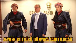 ZEYBEK KÜLTÜRÜ DÜNYAYA TANITILACAK
