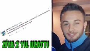 ZİYA 2 YIL UZATTI