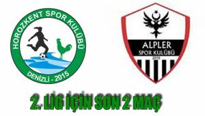 2. LİG İÇİN SON 2 MAÇ