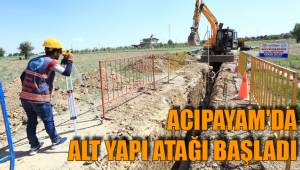 ACIPAYAM'DA ALT YAPI ATAĞI BAŞLADI