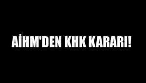 AİHM'DEN KHK KARARI!