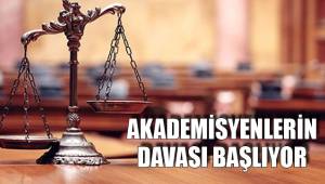 AKADEMİSYENLER HAKİM KARŞISINA ÇIKACAK