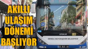 AKILLI ULAŞIM DÖNEMİ BAŞLIYOR