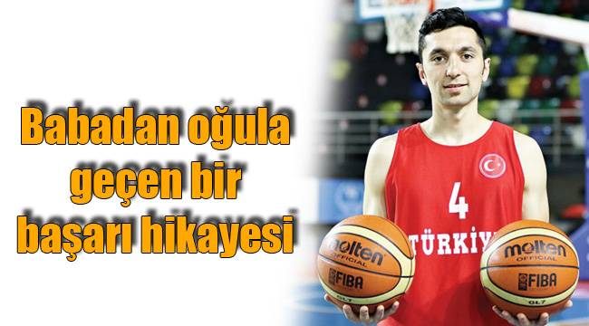 Babadan oğula geçen bir başarı hikayesi