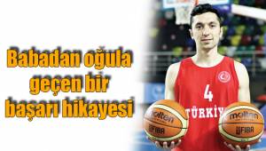 Babadan oğula geçen bir başarı hikayesi